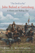 "The Devil's to Pay": John Buford at Gettysburg. a History and Walking Tour.