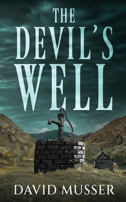 The Devil's Well - Musser, David
