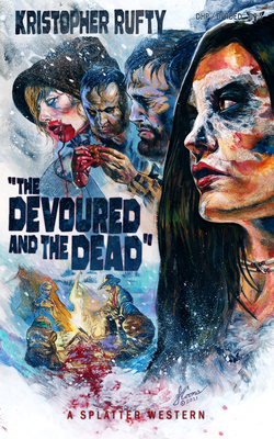 The Devoured and the Dead - Rufty, Kristopher