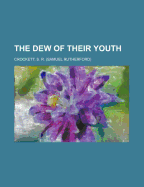The Dew of Their Youth
