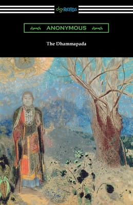 The Dhammapada - Anonymous, and Edmunds, Albert J (Translated by)