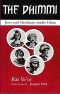 The Dhimmi: Jews & Christians Under Islam