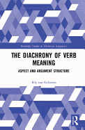 The Diachrony of Verb Meaning: Aspect and Argument Structure