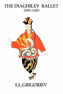 The Diaghilev Ballet 1909 - 1929
