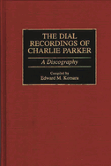 The Dial Recordings of Charlie Parker: A Discography