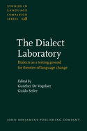 The Dialect Laboratory: Dialects as a Testing Ground for Theories of Language Change