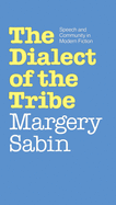 The Dialect of the Tribe: Speech and Community in Modern Fiction