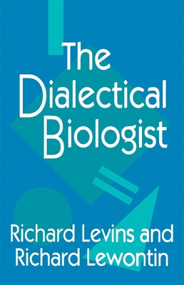 The Dialectical Biologist - Levins, Richard, and Lewontin, Richard