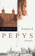 The Diary of Samuel Pepys, Vol. 11: Index
