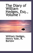 The Diary of William Hedges, Esq.; Volume I