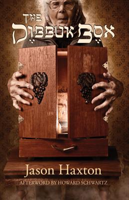 The Dibbuk Box - Haxton, Jason, and Schwartz, Howard (Afterword by)