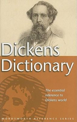 The Dickens Dictionary - Dale, Rodney (Editor)
