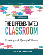 The Differentiated Classroom: Responding to the Needs of All Learners