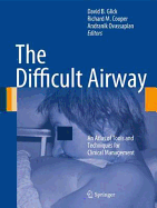 The Difficult Airway: An Atlas of Tools and Techniques for Clinical Management