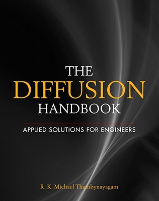 The Diffusion Handbook: Applied Solutions for Engineers - Thambynayagam, R K Michael