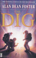 The Dig - Foster, Alan Dean, and LucasArts, Entertainment Company, and Spielberg, Steven