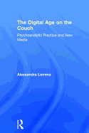 The Digital Age on the Couch: Psychoanalytic Practice and New Media