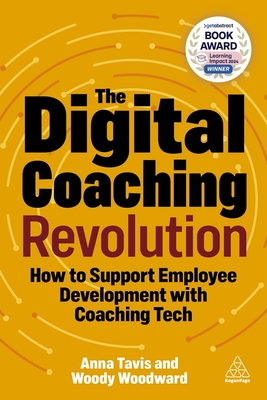 The Digital Coaching Revolution: How to Support Employee Development with Coaching Tech - Tavis, Anna, and Woodward, Woody