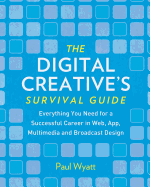 The Digital Creative's Survival Guide