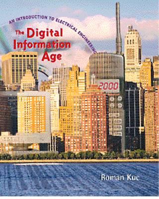 The Digital Information Age: An Introduction to Electrical Engineering - Kuc, Roman