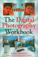 The Digital Photography Workbook