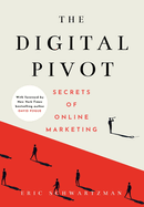 The Digital Pivot: Secrets of Online Marketing