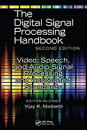 The Digital Signal Processing Handbook: Video, Speech, and Audio Signal Processing and Associated Standards