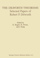 The Dilworth Theorems: Selected Papers of Robert P. Dilworth