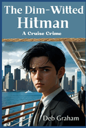 The Dim-Witted Hitman: a cruise crime
