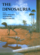 The Dinosauria, First Edition - Weishampel, David B (Editor), and Dodson, Peter (Editor), and Osm�lska, Halszka (Editor)