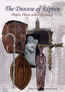 The Diocese of Elphin: People, Places and Pilgrimage
