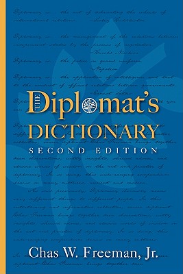 The Diplomat's Dictionary: Second Edition - Freeman, Chas W