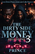 The Dirty Side Of Money 3: Hell To Pay
