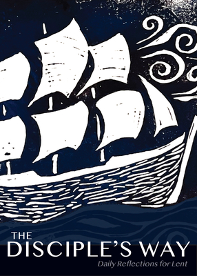 The Disciple's Way: Daily Reflections for Lent - Forward Movement (Editor)