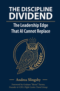 The Discipline Dividend: The Leadership Edge that AI cannot replace