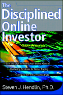 The Disciplined Online Investor: A Guide for Day Traders and Short-Term Speculators