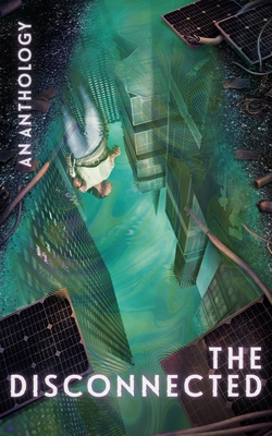 The Disconnected - Neilsen, Henry, and Fhearchair, Ciar (Editor)