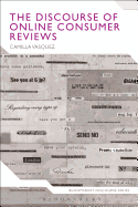 The Discourse of Online Consumer Reviews