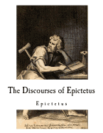 The Discourses of Epictetus: Epictetus