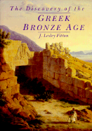 The Discovery of the Greek Bronze Age