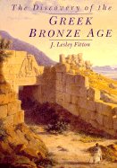 The Discovery of the Greek Bronze Age