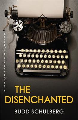 The Disenchanted - Schulberg, Budd