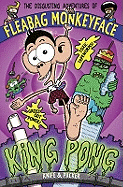 The Disgusting Adventures of Fleabag Monkeyface 2: King Pong