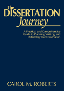 The Dissertation Journey: A Practical and Comprehensive Guide to Planning, Writing, and Defending Your Dissertation