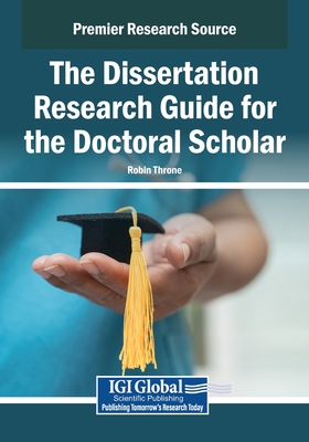 The Dissertation Research Guide for the Doctoral Scholar - Throne, Robin (Editor)