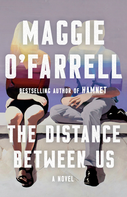 The Distance Between Us - O'Farrell, Maggie