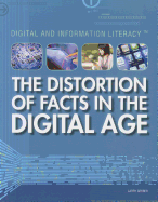 The Distortion of Facts in the Digital Age