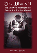 The Diva & I: My Life with Metropolitan Opera Star Patrice Munsel