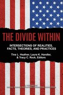 The Divide Within: Intersections of Realities, Facts, Theories, and Practices