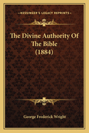 The Divine Authority of the Bible (1884)